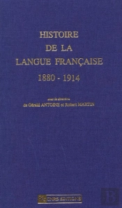 Histoire De La Langue Française ; 1880-1914