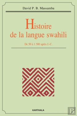 Bertrand.pt - Histoire De La Langue Swahili. De 50 À 1500 Après J.-C.