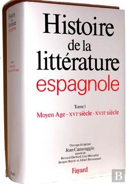 Bertrand.pt - Histoire De La Littérature Espagnole : Le Moyen Age - Xvie Siècle - Xviie Siècle