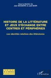 Histoire De La Littérature Et Jeux D'Échange Entre Centres Et Périphérie ; Les Identités Relatives Des Littératures