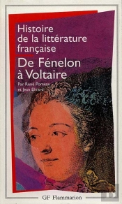 Histoire De La Littérature Française ; De Fénelon À Voltaire