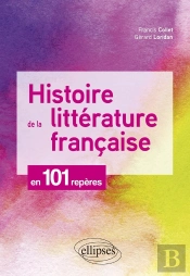 Histoire De La Littérature Française En 101 Repères