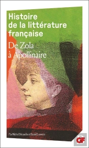 Histoire De La Littérature Française Tome 8 ; De Zola À Appolinaire