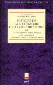 Histoire De La Litterature Grecque Chretienne De Paul Apotre A L'Irenee De Lyon