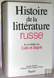 Histoire De La Littérature Russe ; Le Xx Siecle T.3 ; Gels Et Dégels