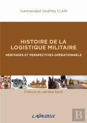 Histoire De La Logistique Militaire : Héritages Et Perspectives Opérationnels
