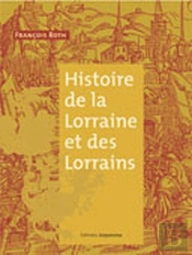 Histoire De La Lorraine Et Des Lorrains