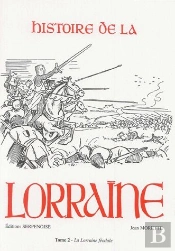 Histoire De La Lorraine T.2 ; La Lorraine Féodale