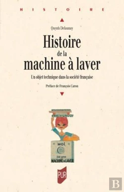 Bertrand.pt - Histoire De La Machine À Laver : Un Objet Technique Dans La Société Française