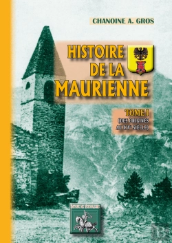 Bertrand.pt - Histoire De La Maurienne (Tome I : Des Origines Au Xive Siècle)