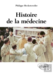 Histoire De La Médecine ; Des Malades Des Médecins, Des Soins Et De L'Éthique Biomédicale