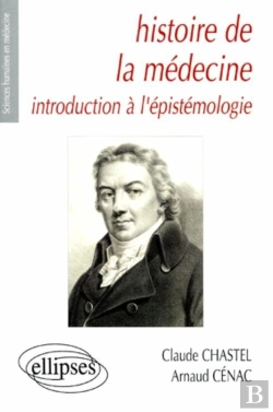 Bertrand.pt - Histoire De La Médecine - Introduction À L'Épistémologie