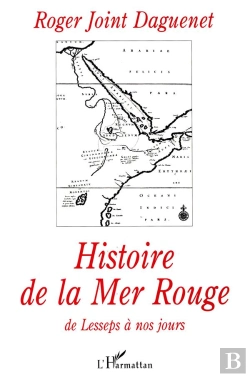 Bertrand.pt - Histoire De La Mer Rouge De Lesseps A Nos Jours