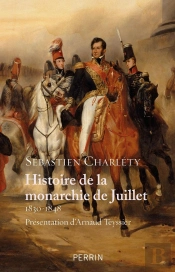 Histoire De La Monarchie De Juillet ; 1830-1848