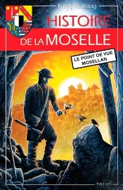 Histoire De La Moselle ; Le Point De Vue Mosellan