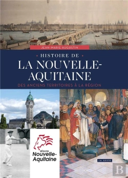 Bertrand.pt - Histoire De La Nouvelle-Aquitaine ; Des Anciens Territoires À La Région