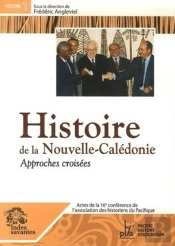 Histoire De La Nouvelle Calédonie ; Approches Croisées