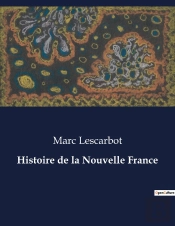 Histoire De La Nouvelle France - .