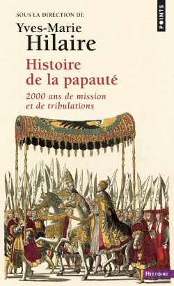 Bertrand.pt - Histoire De La Papauté ; 2000 Ans De Mission Et De Tribulations
