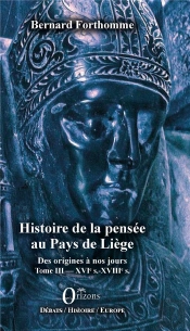 Histoire De La Pensee Au Pays De Liege - Des Origines A Nos Jours - Tome Iii : Xvie S. - Xviiie S.