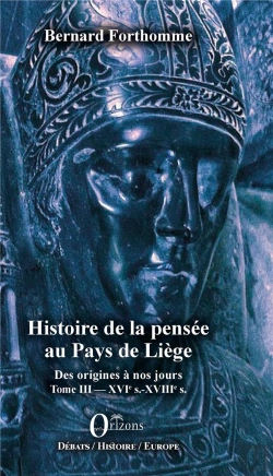 Bertrand.pt - Histoire De La Pensee Au Pays De Liege - Des Origines A Nos Jours - Tome Iii : Xvie S. - Xviiie S.