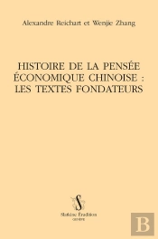 Histoire De La Pensée Économique Chinoise : Les Textes Fondateurs