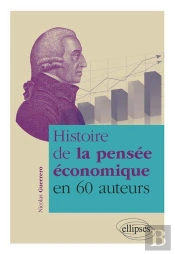 Histoire De La Pensée Économique En 60 Auteurs