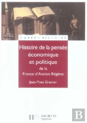 Histoire De La Pensée Économique Et Politique De La France D'Ancien Régime
