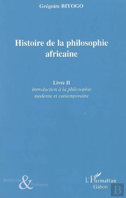 Bertrand.pt - Histoire De La Philosophie Africaine T.2 ; Introduction À La Philosophie Moderne Et Contemporaine