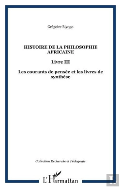Bertrand.pt - Histoire De La Philosophie Africaine Tome 3 ; Les Courants De Pensée Et Les Livres De Synthèse