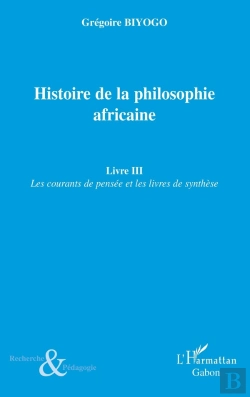 Bertrand.pt - Histoire De La Philosophie Africaine Tome 3 ; Les Courants De Pensée Et Les Livres De Synthèse