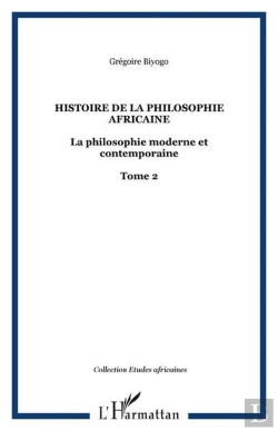 Bertrand.pt - Histoire De La Philosophie Africaine - Vol02 - La Philosophie Moderne Et Contemporaine - Tome 2