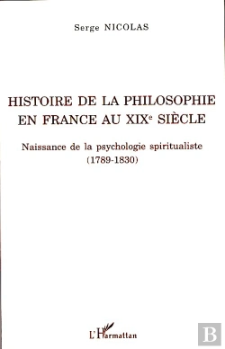Bertrand.pt - Histoire De La Philosophie En France Au Xix Siècle ; Naissance De La Psychologie Spiritualiste (1789-1830)
