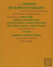 Histoire De La Phrase Française : Des Serments De Strasbourg Aux Écritures Numériques