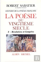 Histoire De La Poésie Française ; La Poésie Du Xxe Siècle Tome 2 ; Révolutions Et Conquêtes