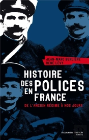 Histoire De La Police De Louis Xiv A Nos Jours