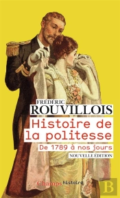 Histoire De La Politesse ; De 1789 À Nos Jours