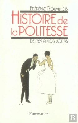 Bertrand.pt - Histoire De La Politesse De 1789 À Nos Jours