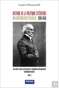 Bertrand.pt - Histoire De La Politique Extérieure Du Gouvernement Français (1830-1848) Tome 2