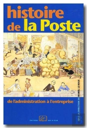 Histoire De La Poste ; De L'Administration À L'Entreprise