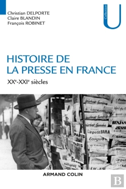 Bertrand.pt - Histoire De La Presse En France ; Xxe-Xxie Siècles