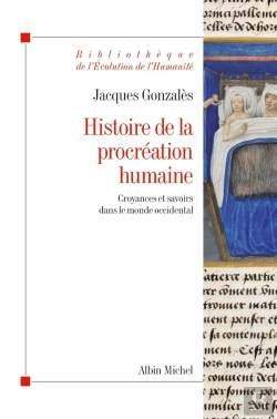 Bertrand.pt - Histoire De La Procréation Humaine ; Croyances Et Savoirs Dans Le Monde Occidental