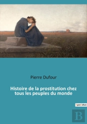 Histoire De La Prostitution Chez Tous Les Peuples Du Monde