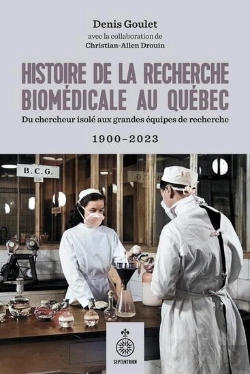 Bertrand.pt - Histoire De La Recherche Biomédicale Au Québec : Du Chercheur Isolé Aux Grandes Équipes De Recherche 1900-2023