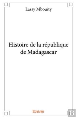 Bertrand.pt - Histoire De La Republique De Madagascar