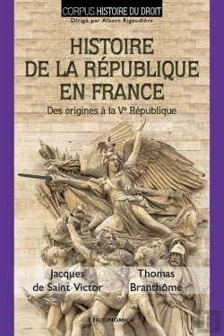 Bertrand.pt - Histoire De La République En France ; Des Origines À La Ve République
