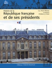 Histoire De La République Française Et De Ses Présidents