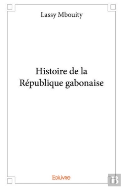 Bertrand.pt - Histoire De La République Gabonaise
