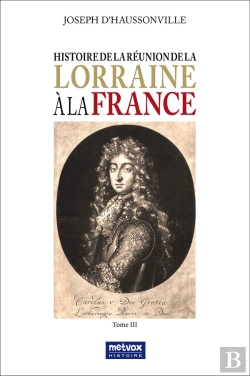 Bertrand.pt - Histoire De La Réunion De La Lorraine À La France Tome 3