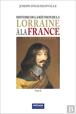Bertrand.pt - Histoire De La Réunion De La Lorraine À La France - Tome Ii